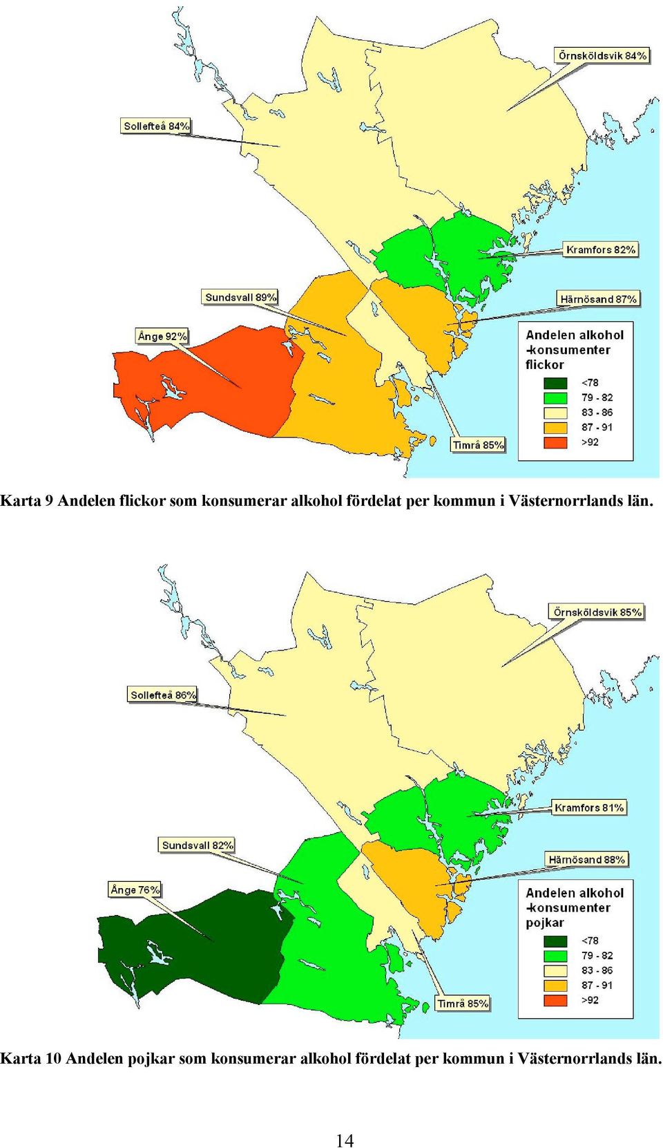 län. Karta 1 Andelen pojkar som konsumerar 