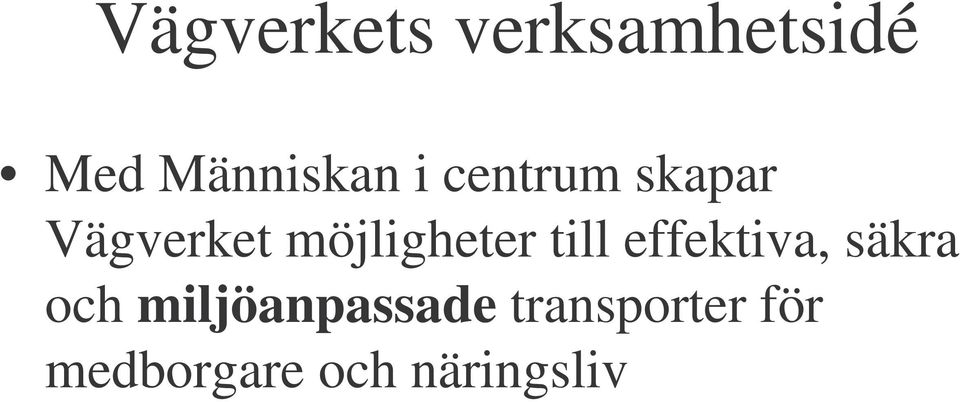 till effektiva, säkra och miljöanpassade