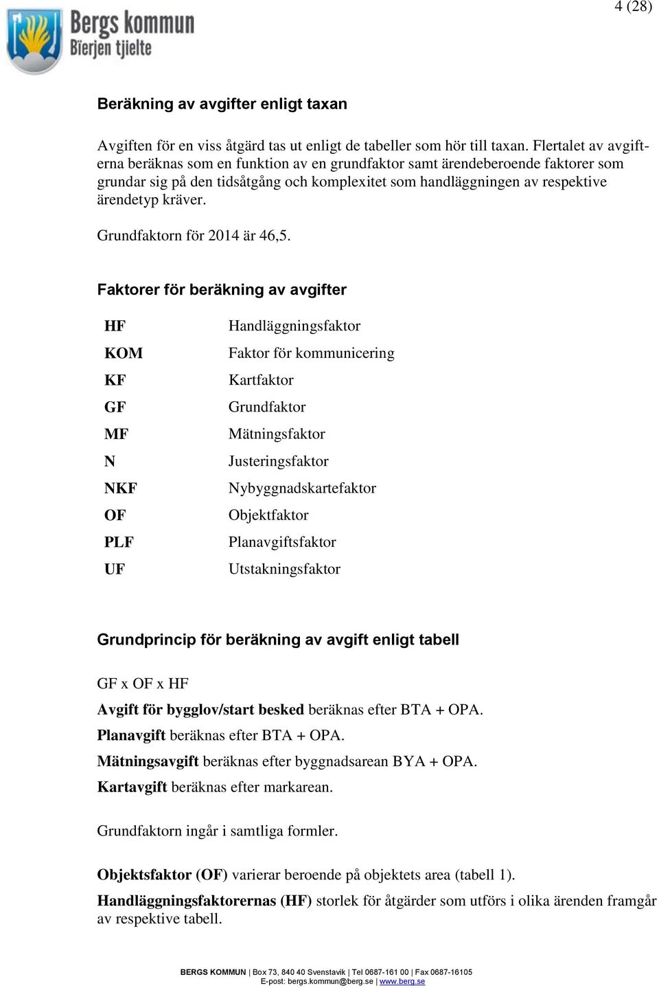 Grundfaktorn för 2014 är 46,5.