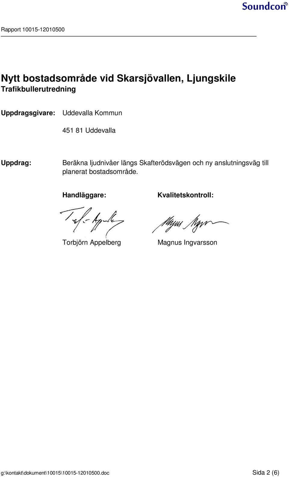 Skafterödsvägen och ny anslutningsväg till planerat bostadsområde.