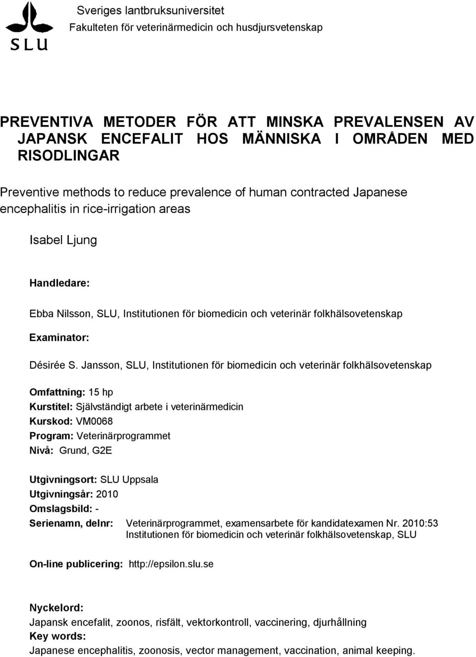 folkhälsovetenskap Examinator: Désirée S.