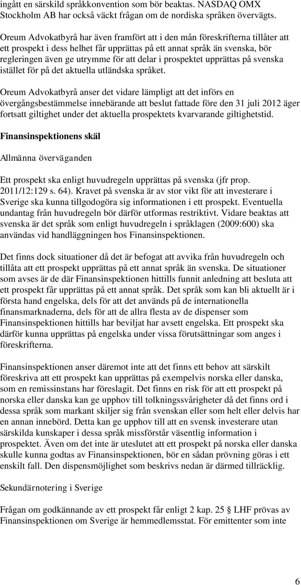 prospektet upprättas på svenska istället för på det aktuella utländska språket.