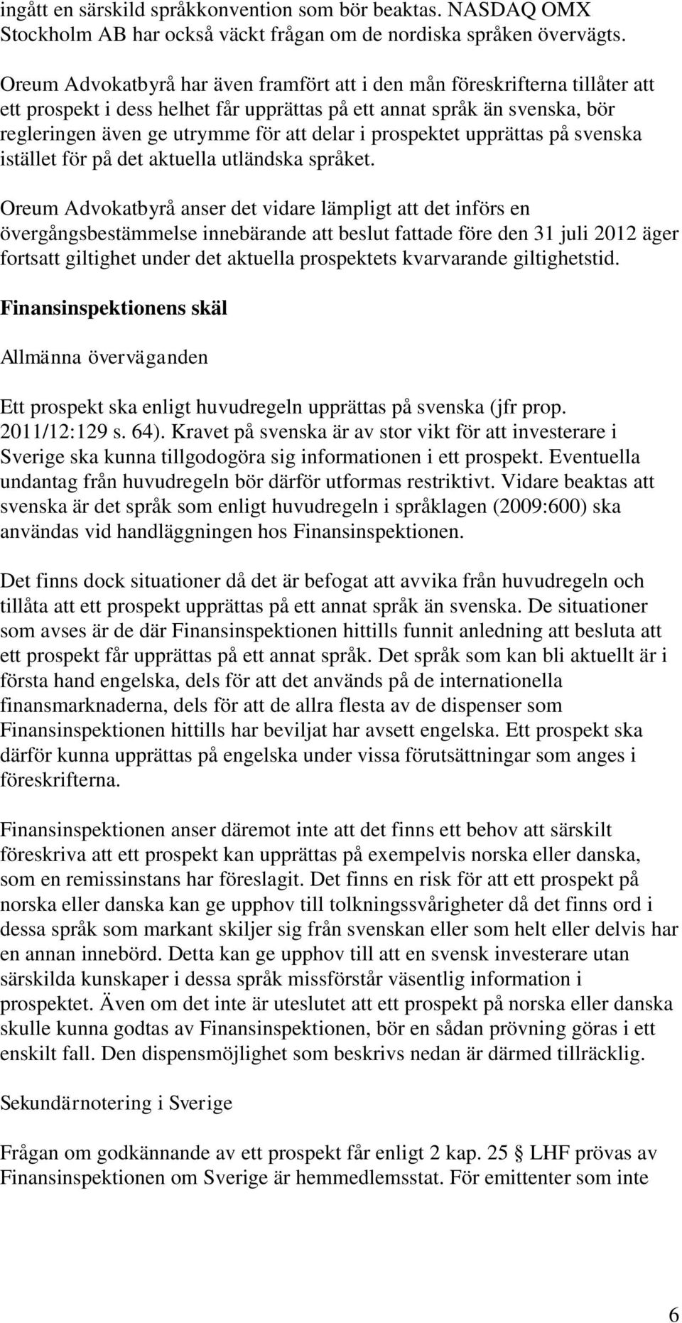 prospektet upprättas på svenska istället för på det aktuella utländska språket.