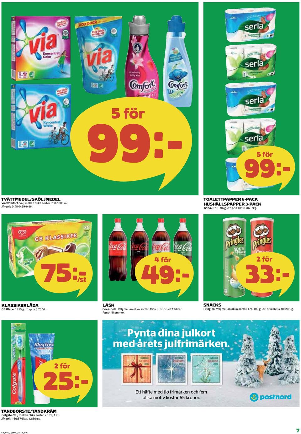 Jfr-pris 8:17/liter. Pant tillkommer. SNACKS Pringles. Välj mellan olika sorter. 175-190 g. Jfr-pris 86:84-94:29/kg. Pynta dina julkort med årets julfrimärken.