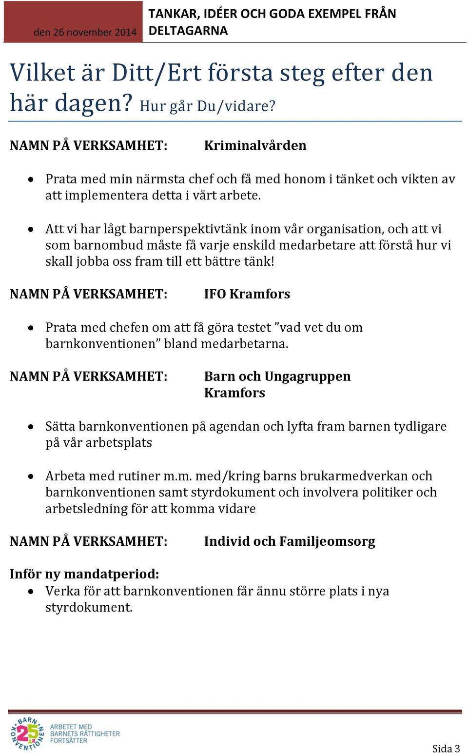 IFO Kramfors Prata med chefen om att få göra testet väd vet du öm bärnkönventiönen bländ medärbetärnä.