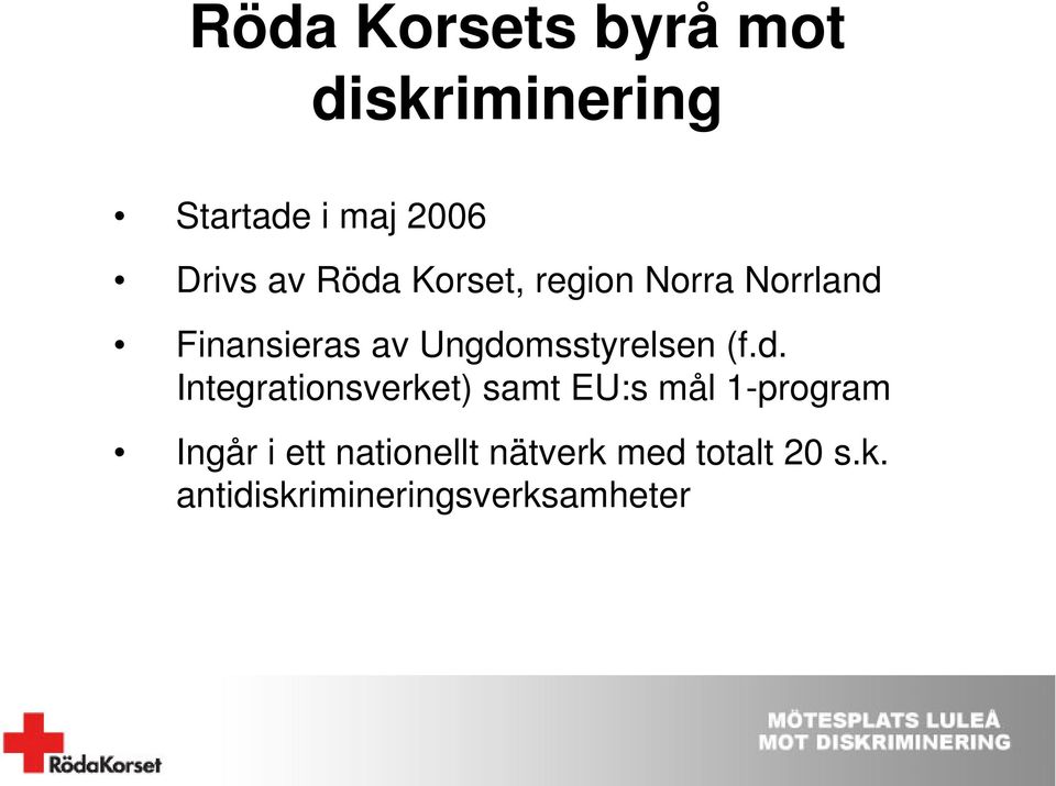 Ungdomsstyrelsen (f.d. Integrationsverket) samt EU:s mål