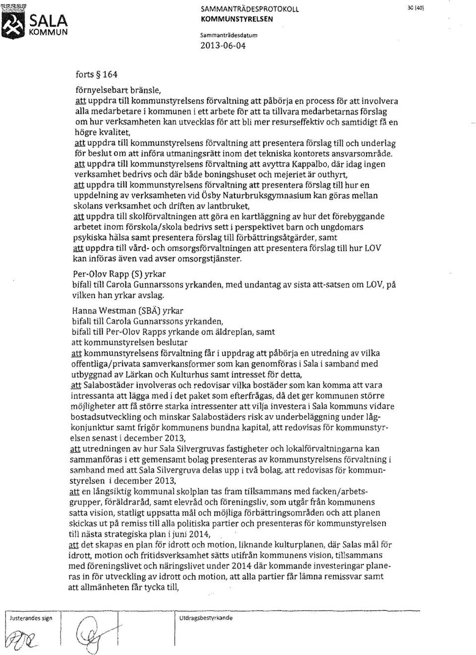 förvaltning att presentera förslag till och underlag för beslut om att införa utmaningsrätt inom det tekniska kontorets ansvarsområde.