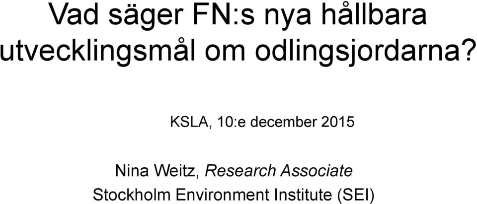 KSLA, 10:e december 2015 Nina Weitz,