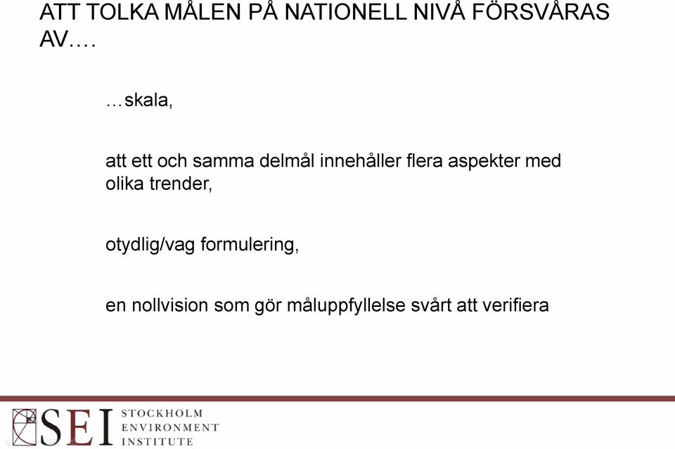 aspekter med olika trender, otydlig/vag