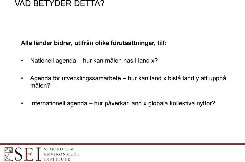 agenda hur kan målen nås i land x?