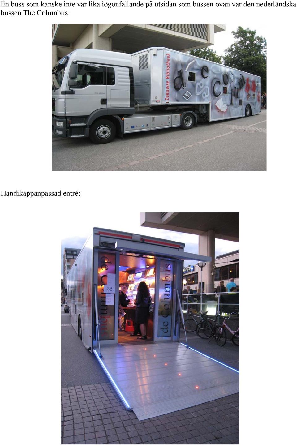 bussen ovan var den nederländska