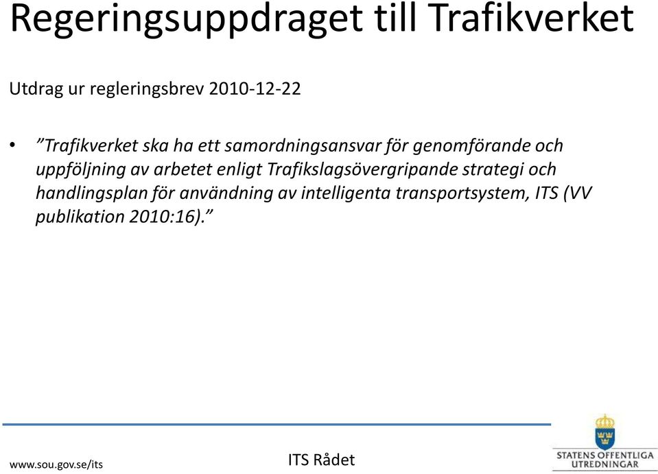 uppföljning av arbetet enligt Trafikslagsövergripande strategi och