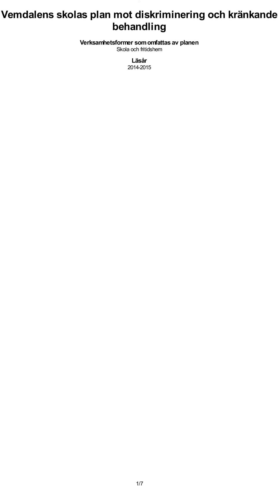 behandling Verksamhetsformer som