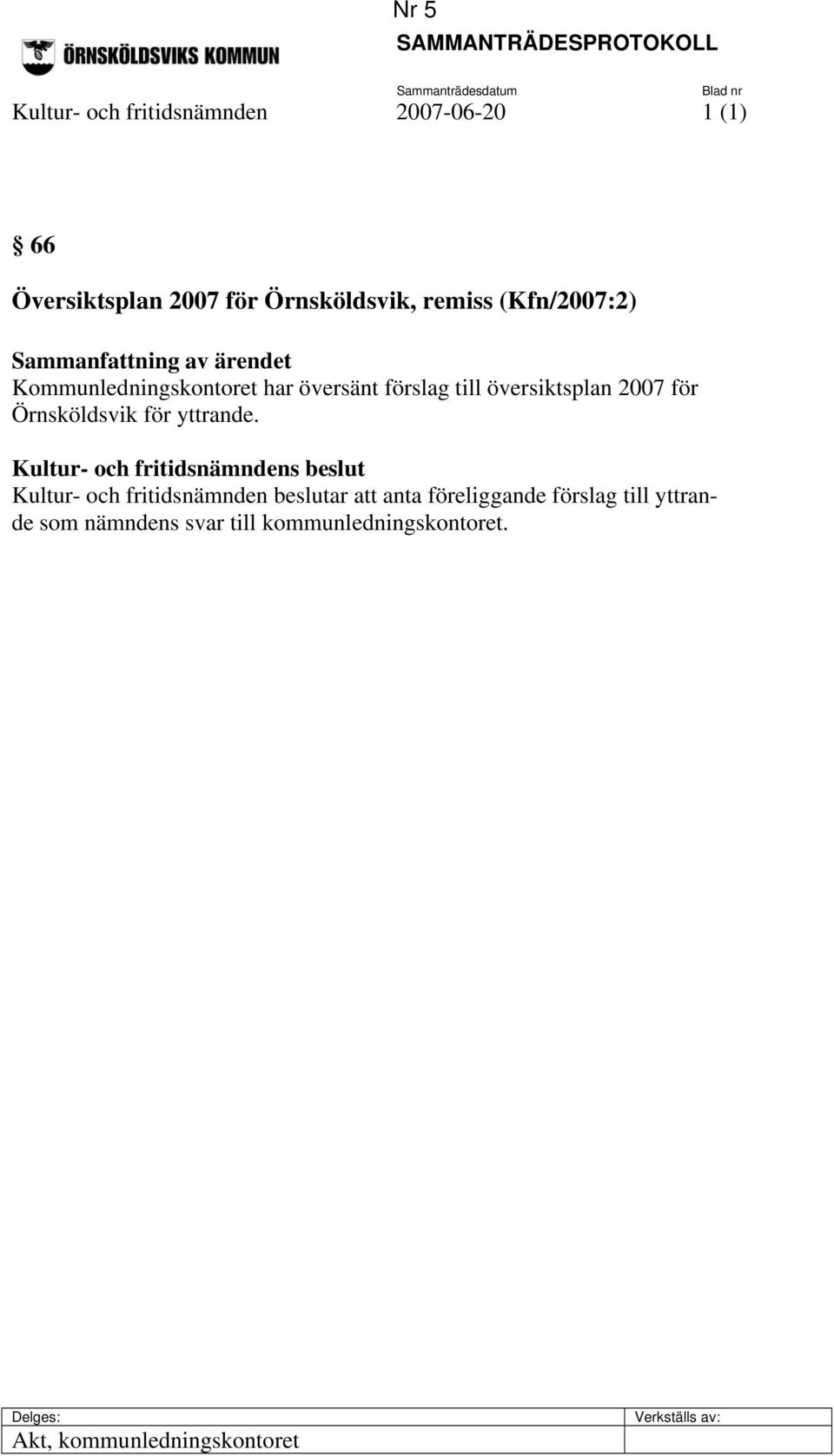 2007 för Örnsköldsvik för yttrande.
