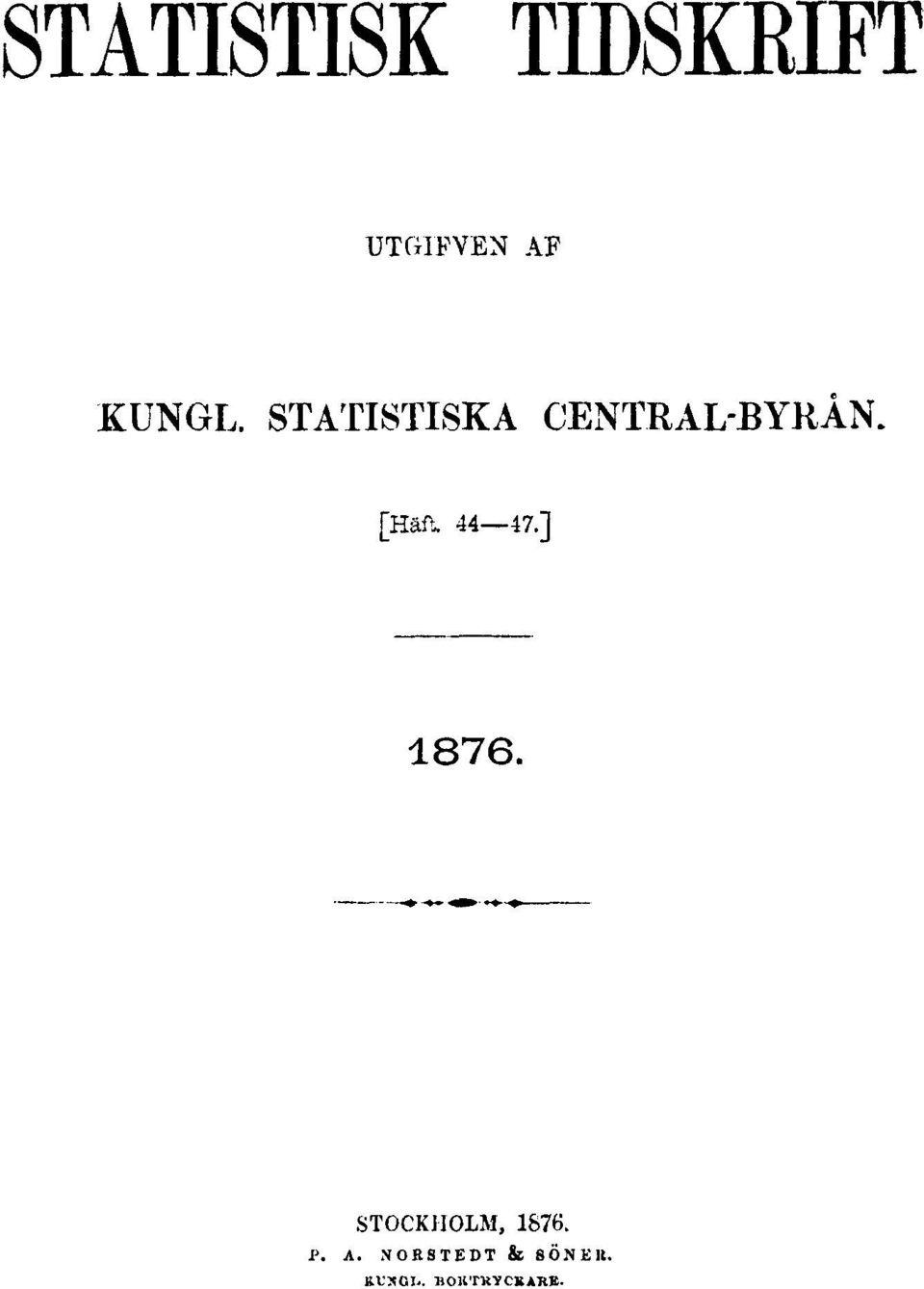 [Häft 44 47.] 1876. STOCKHOLM, 1876.