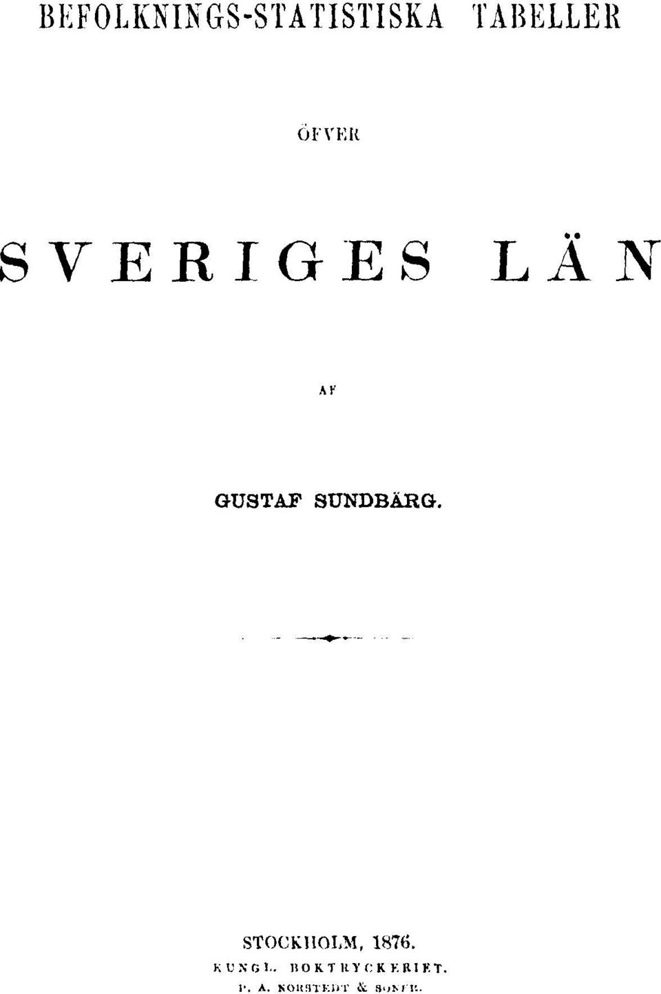 SUNDBÄRG. STOCKHOLM, 1876. KUNGL.
