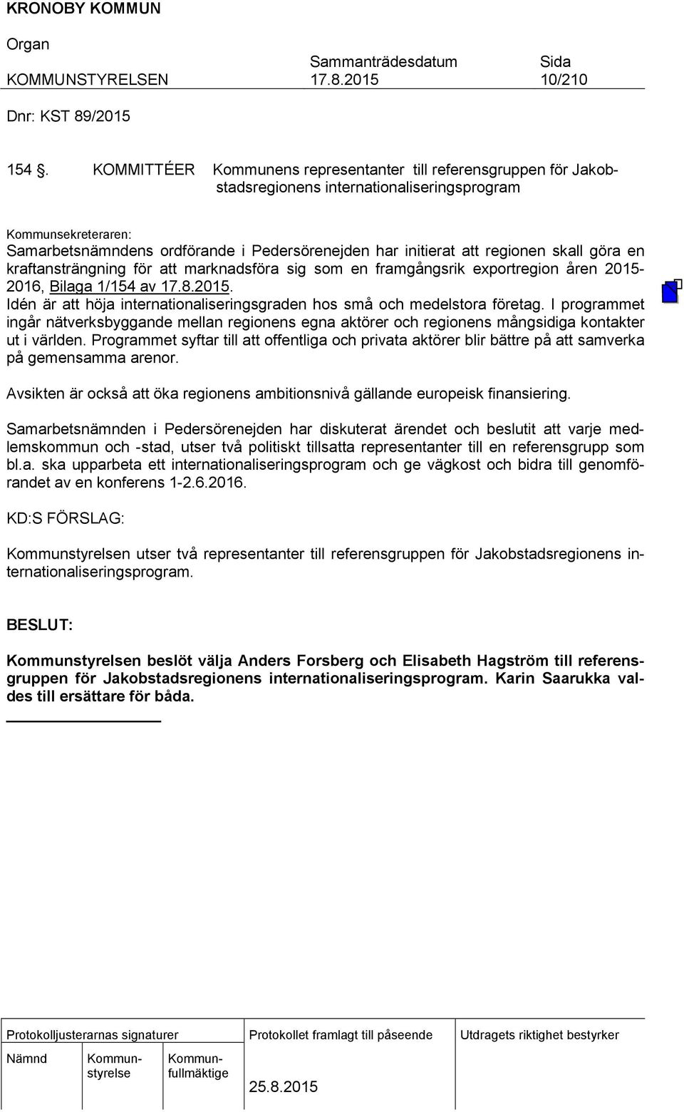 regionen skall göra en kraftansträngning för att marknadsföra sig som en framgångsrik exportregion åren 2015-2016, Bilaga 1/154 av.