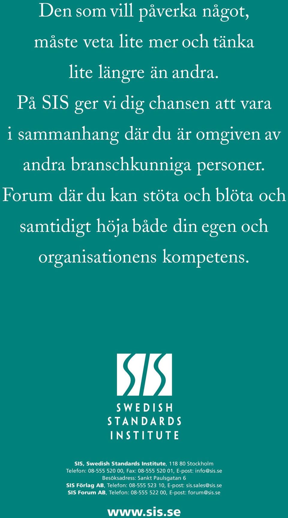 Forum där du kan stöta och blöta och samtidigt höja både din egen och organisationens kompetens.