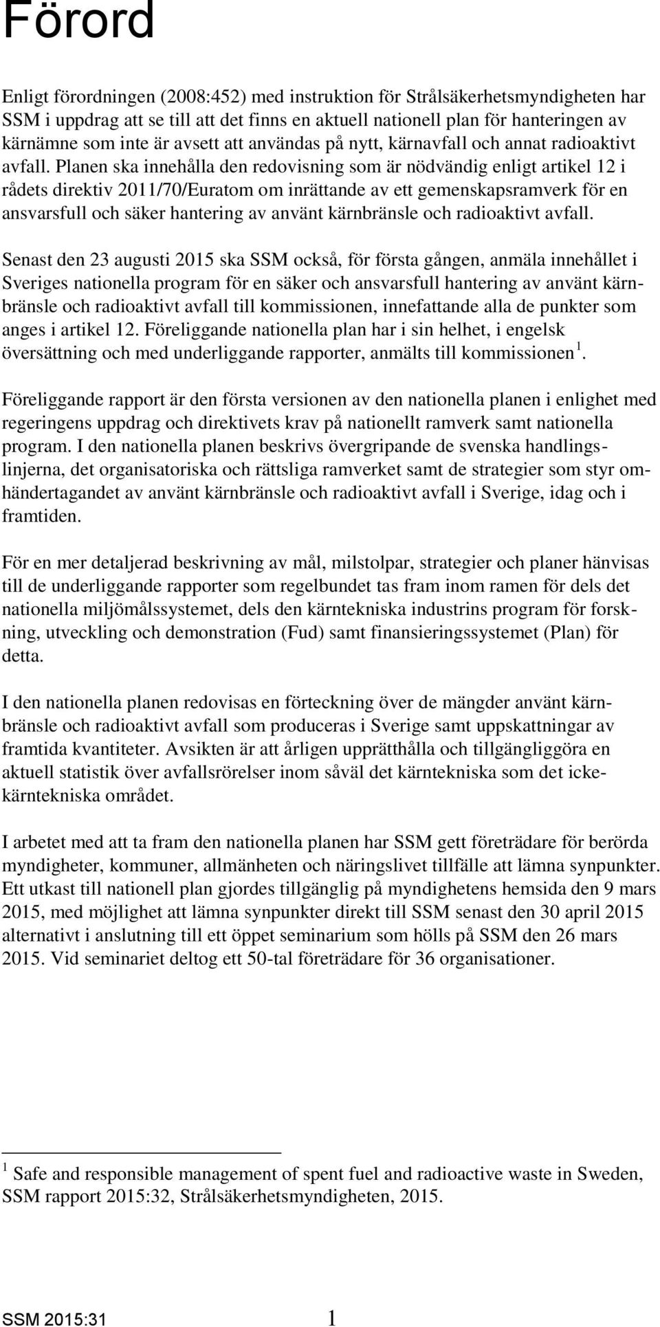 2015:31. Ansvarsfull och säker hantering av använt kärnbränsle och radioaktivt  avfall i Sverige. Nationell plan - PDF Free Download