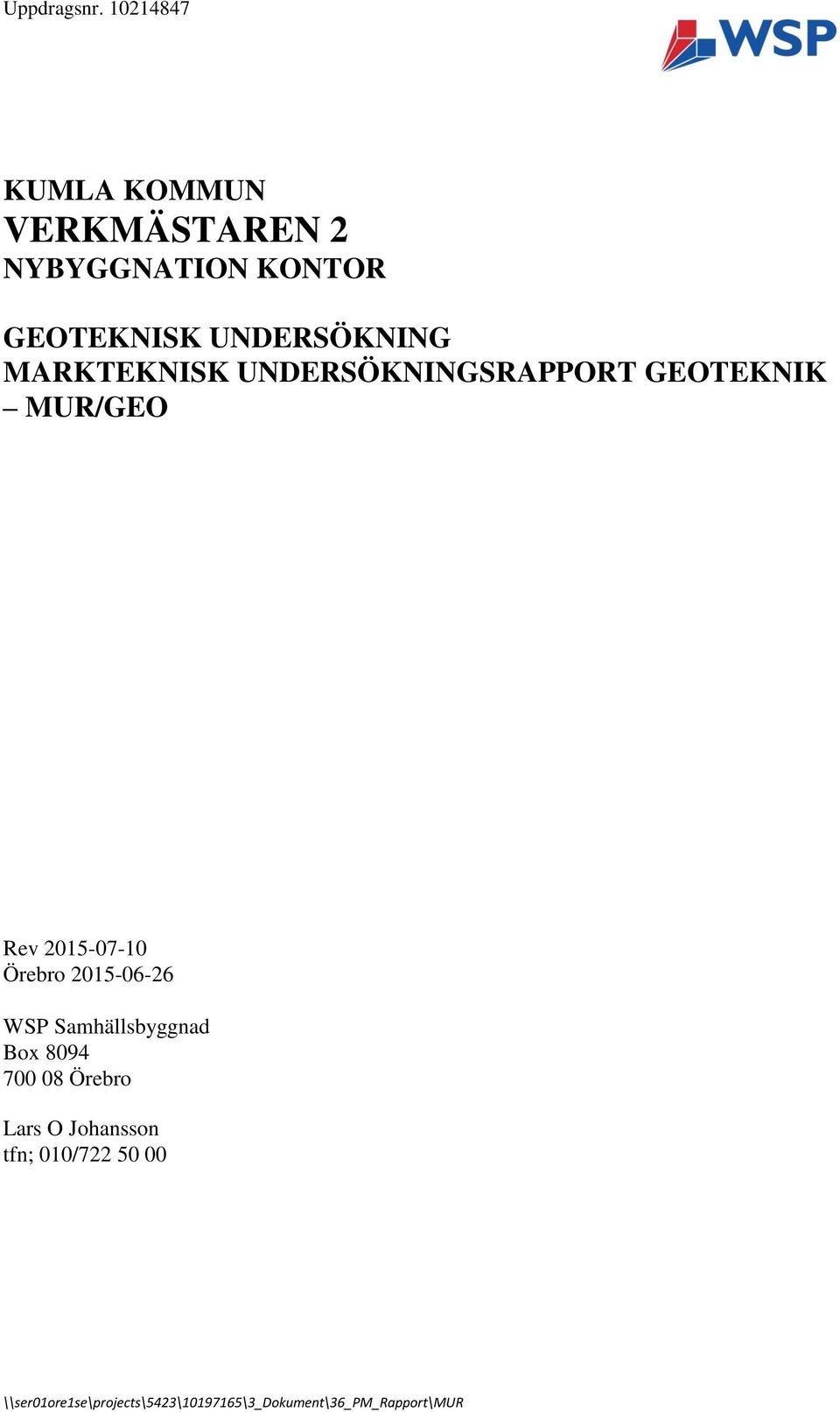 MARKTEKNISK UNDERSÖKNINGSRAPPORT GEOTEKNIK MUR/GEO Rev 2015-07-10 Örebro