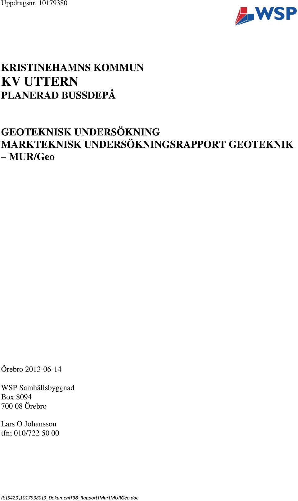 UNDERSÖKNING MARKTEKNISK UNDERSÖKNINGSRAPPORT GEOTEKNIK MUR/Geo Örebro