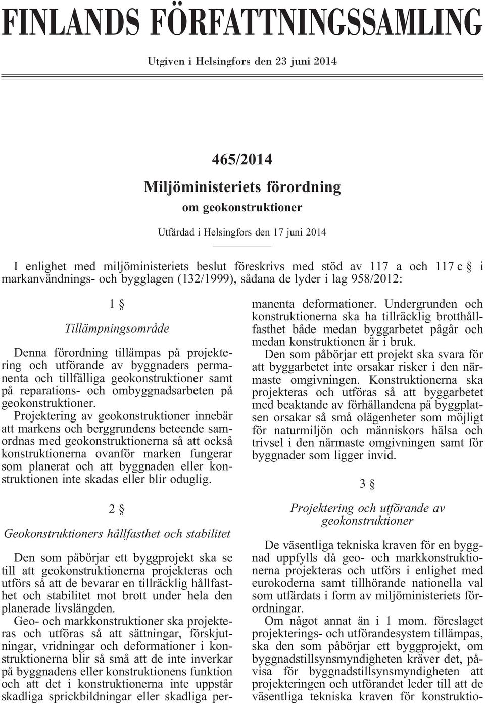 permanenta och tillfälliga samt på reparations- och ombyggnadsarbeten på.