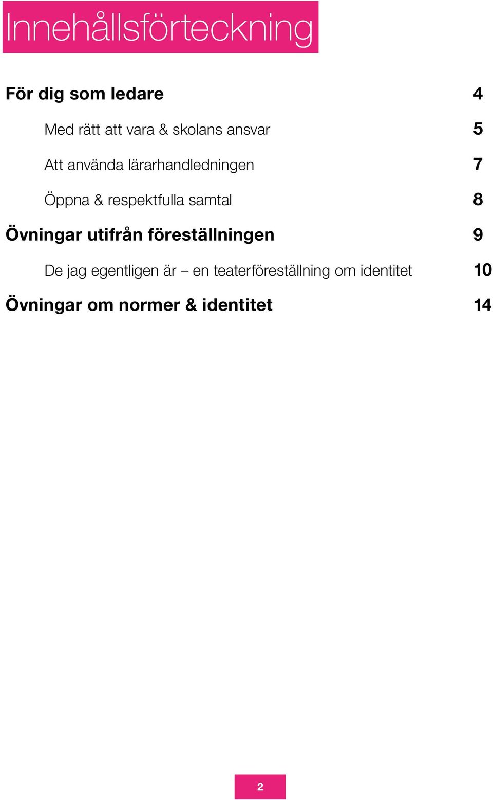 respektfulla samtal Övningar utifrån föreställningen 9 De jag