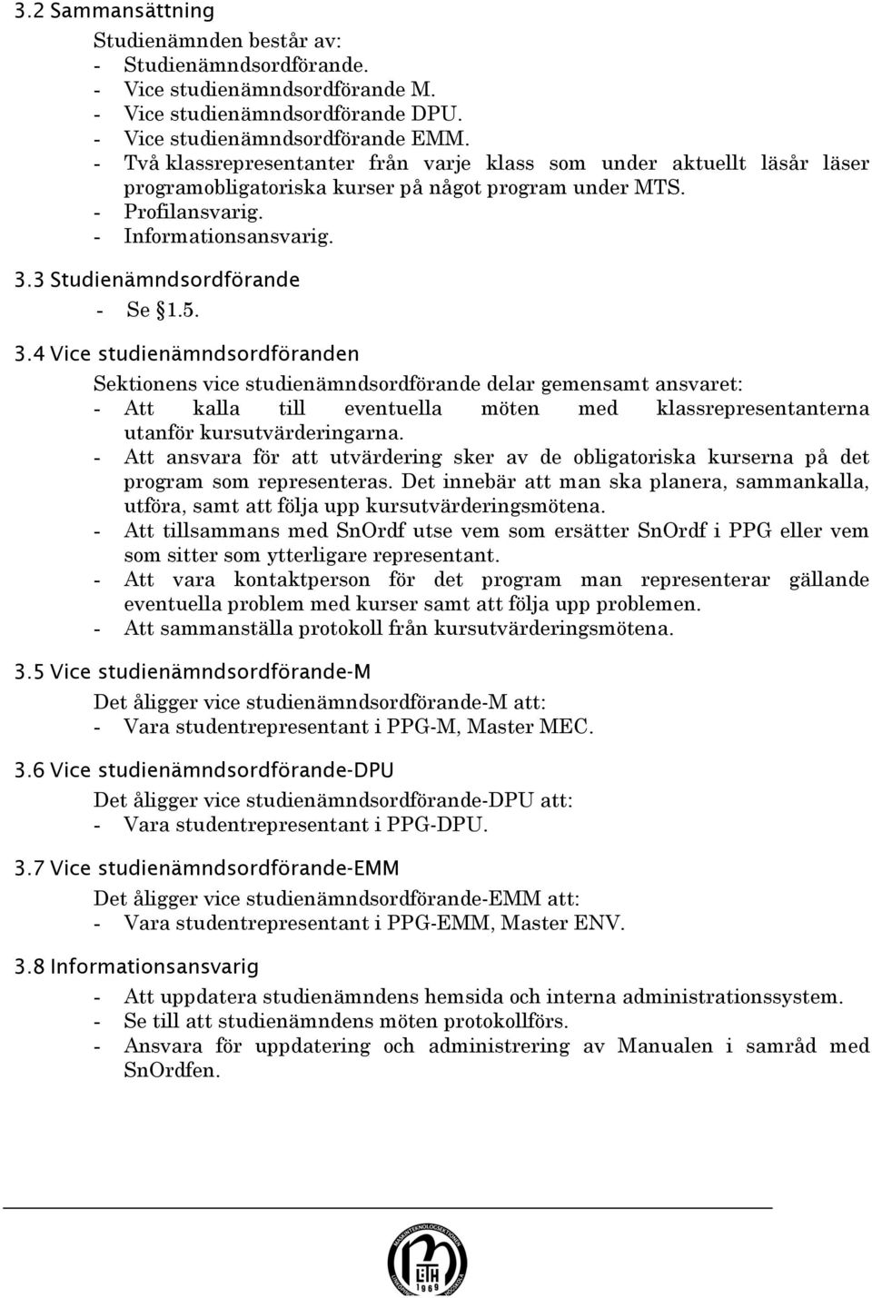 3 Studienämndsordförande - Se 1.5. 3.