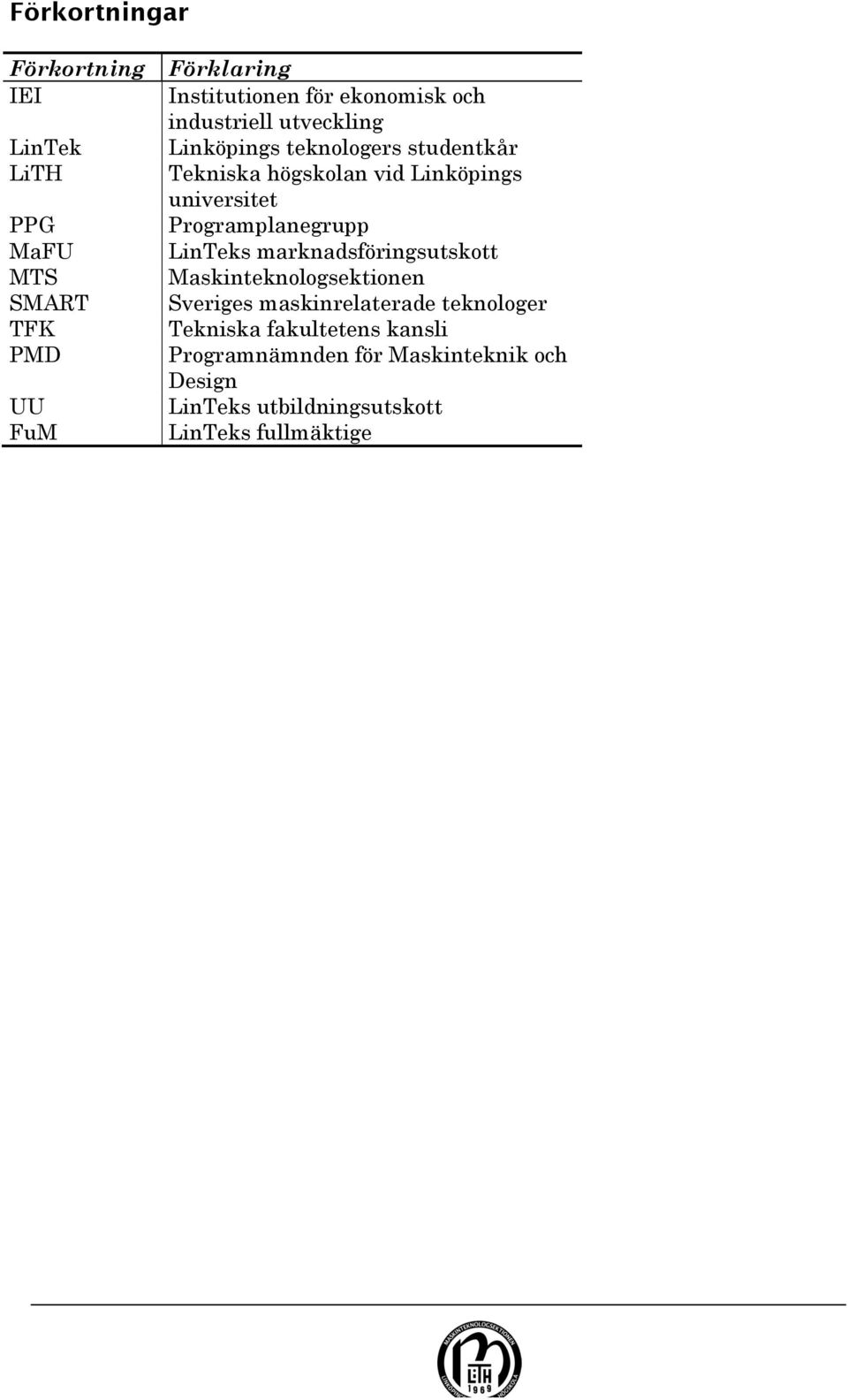 universitet Programplanegrupp LinTeks marknadsföringsutskott Maskinteknologsektionen Sveriges maskinrelaterade