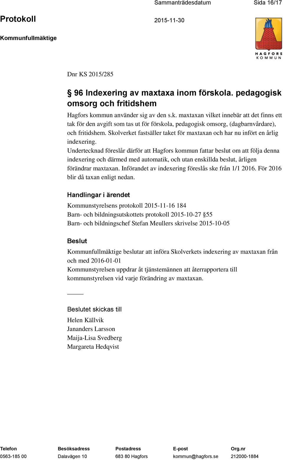 Skolverket fastsäller taket för maxtaxan och har nu infört en årlig indexering.