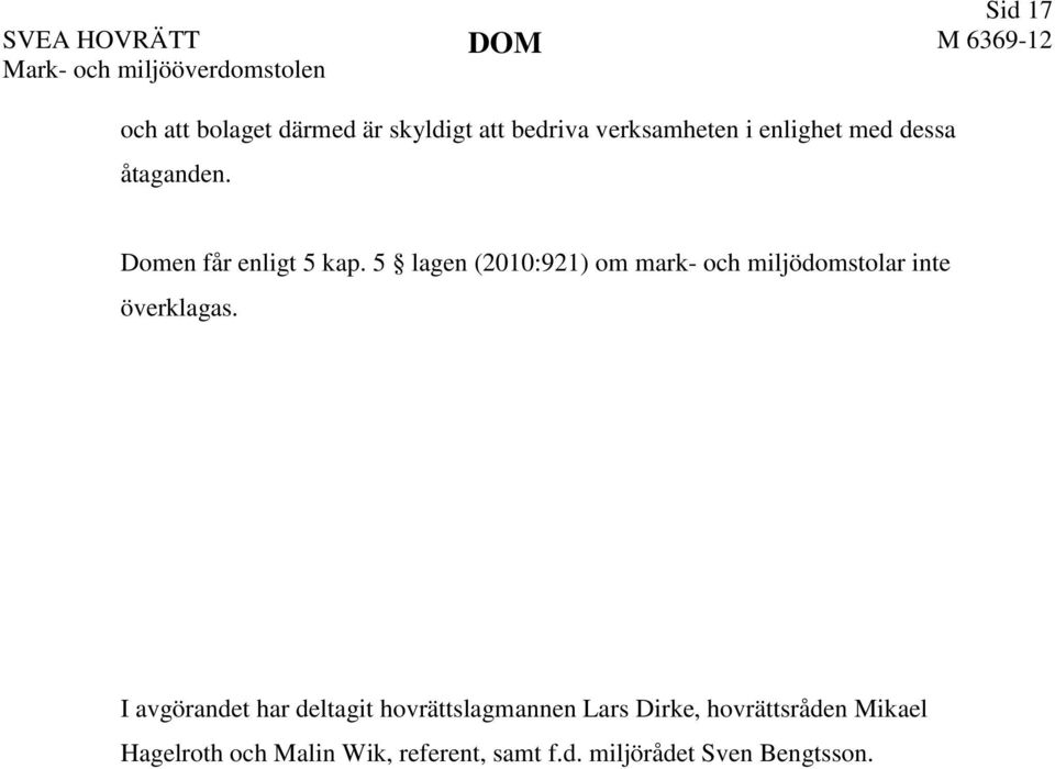5 lagen (2010:921) om mark- och miljödomstolar inte överklagas.