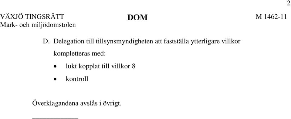 fastställa ytterligare villkor kompletteras