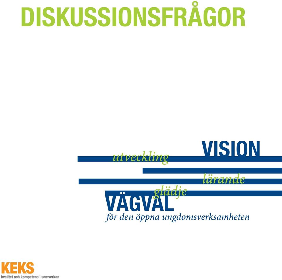 lärande glädje VÄGVAL