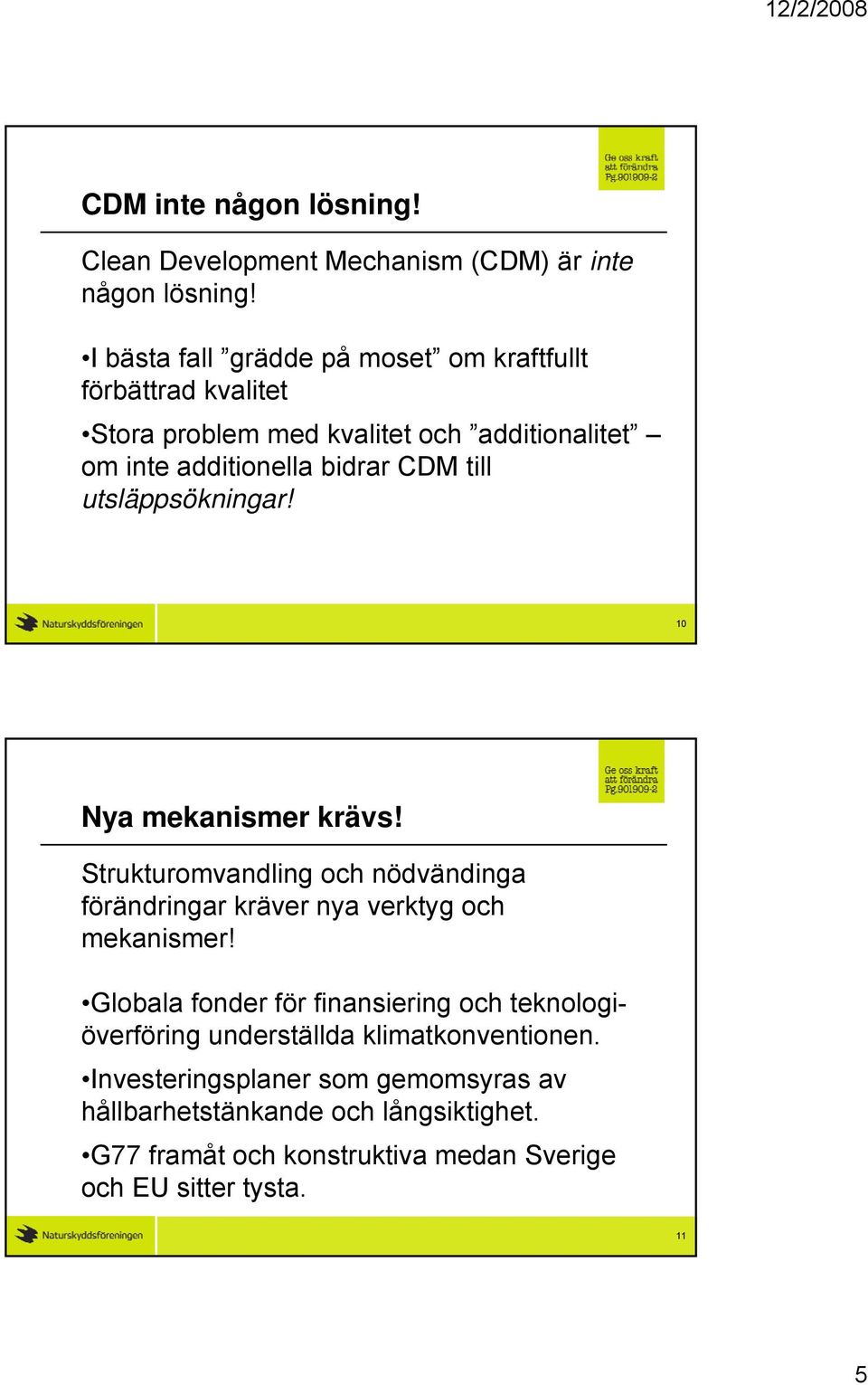 utsläppsökningar! 10 Nya mekanismer krävs! Strukturomvandling och nödvändinga förändringar kräver nya verktyg och mekanismer!