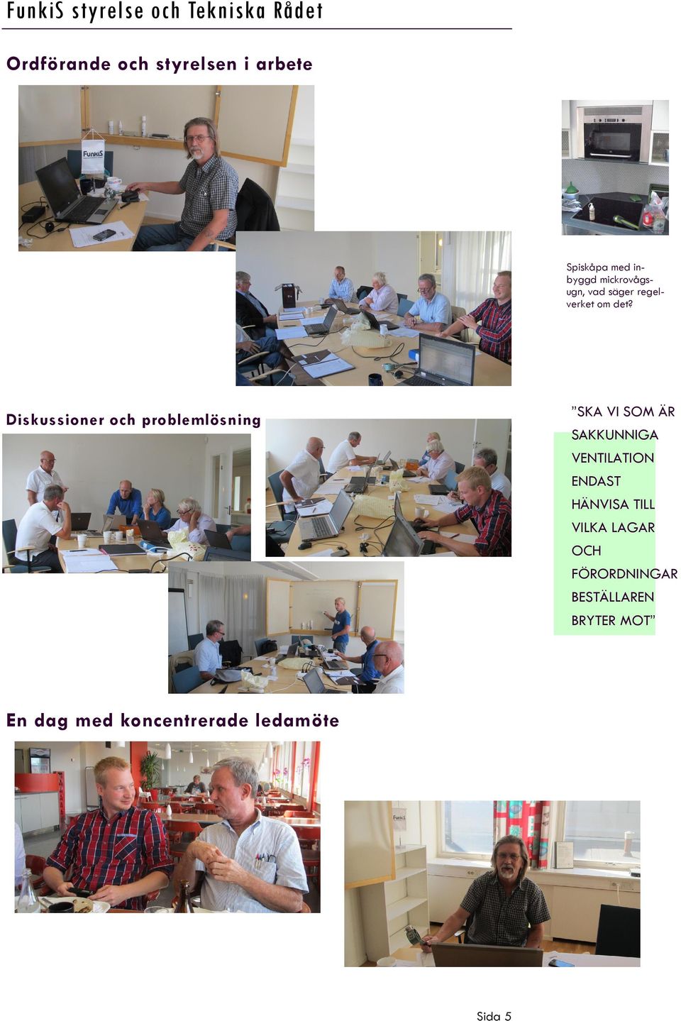 SKA VI SOM ÄR Diskussioner och problemlösning SAKKUNNIGA VENTILATION ENDAST