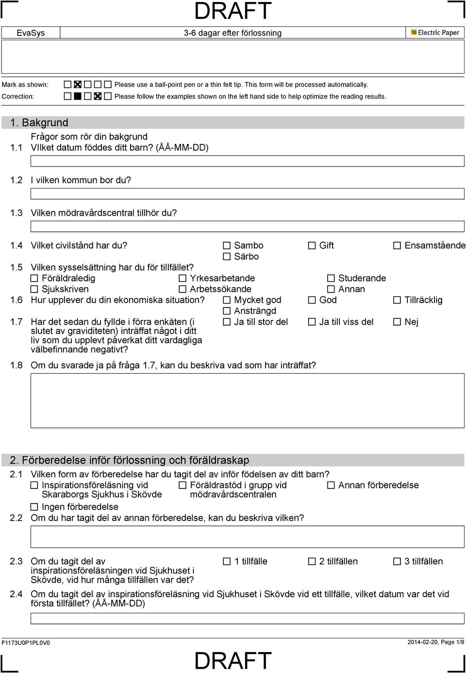 2 I vilken kommun bor du? 1.3 Vilken mödravårdscentral tillhör du? 1.4 Vilket civilstånd har du? Sambo Gift Ensamstående Särbo 1.5 Vilken sysselsättning har du för tillfället?