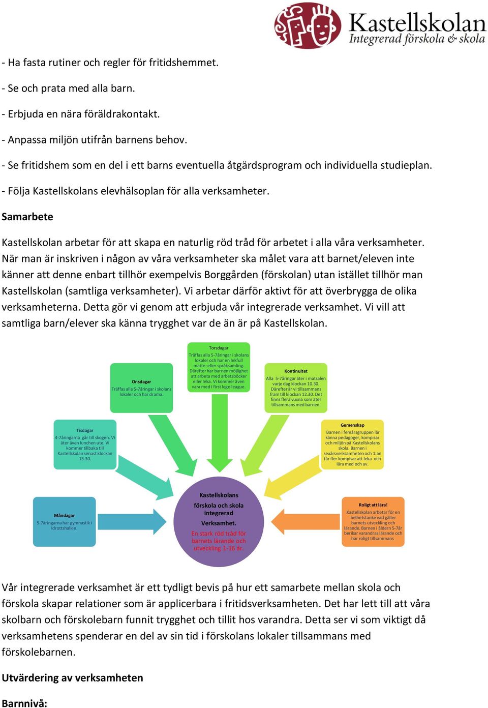 Samarbete Kastellskolan arbetar för att skapa en naturlig röd tråd för arbetet i alla våra verksamheter.