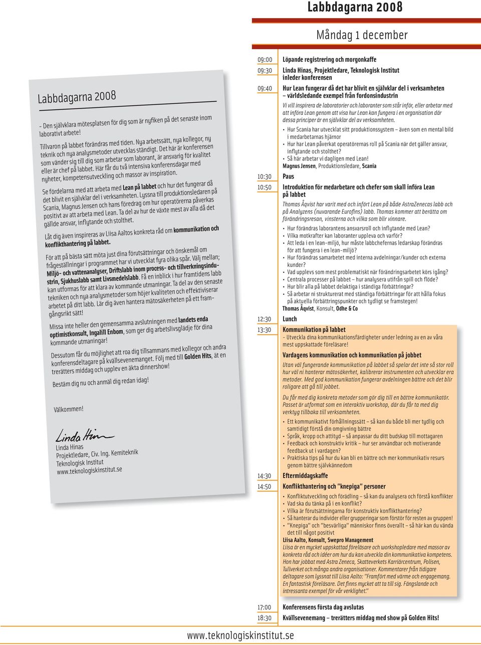 Det här är konferensen som vänder sig till dig som arbetar som laborant, är ansvarig för kvalitet eller är chef på labbet.