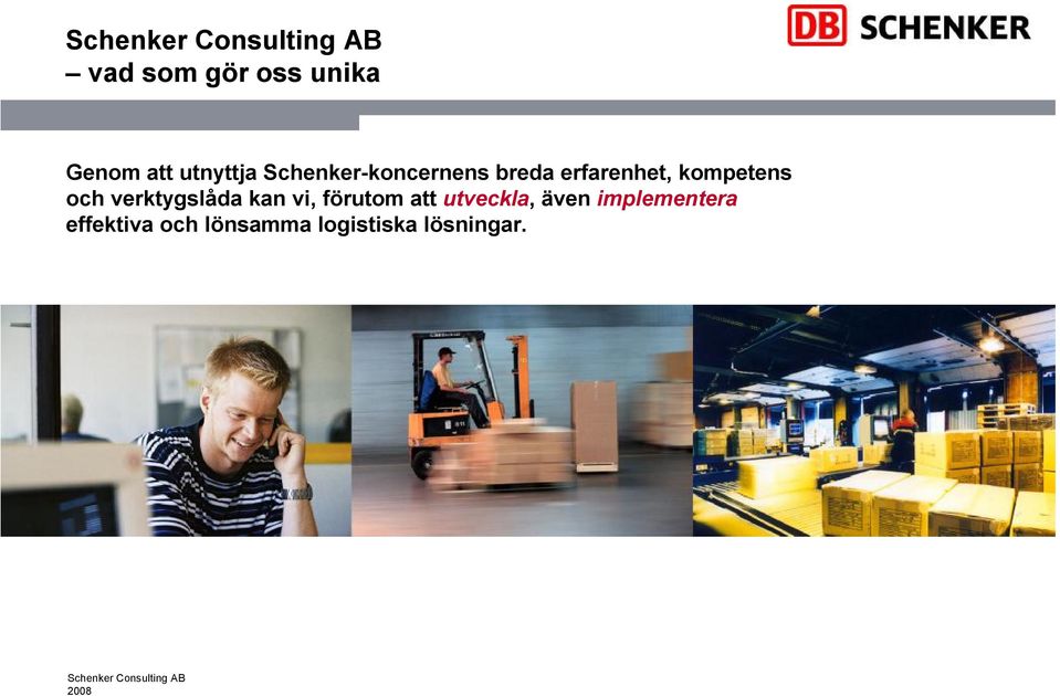 och verktygslåda kan vi, förutom att utveckla,
