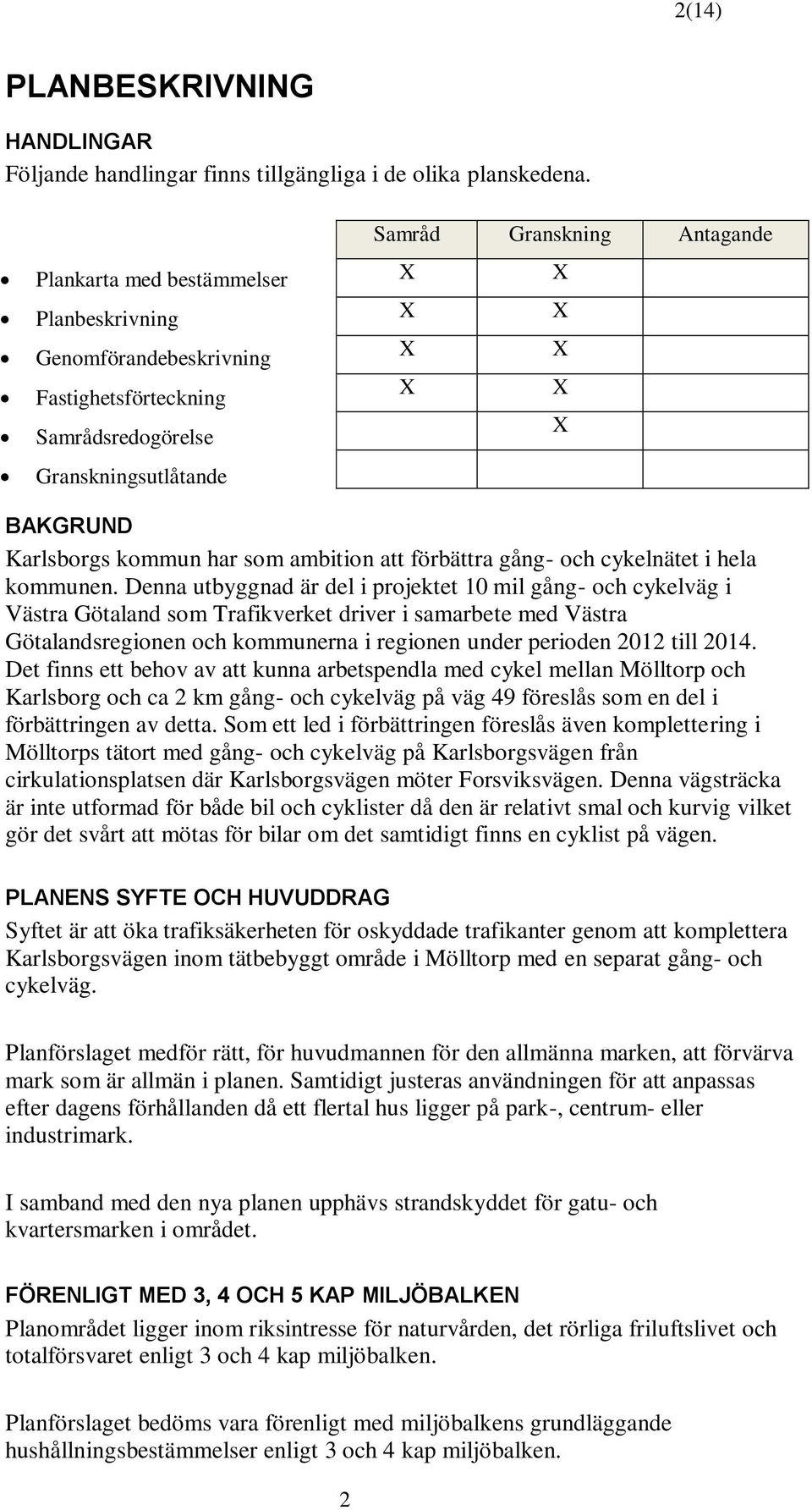 ambition att förbättra gång- och cykelnätet i hela kommunen.