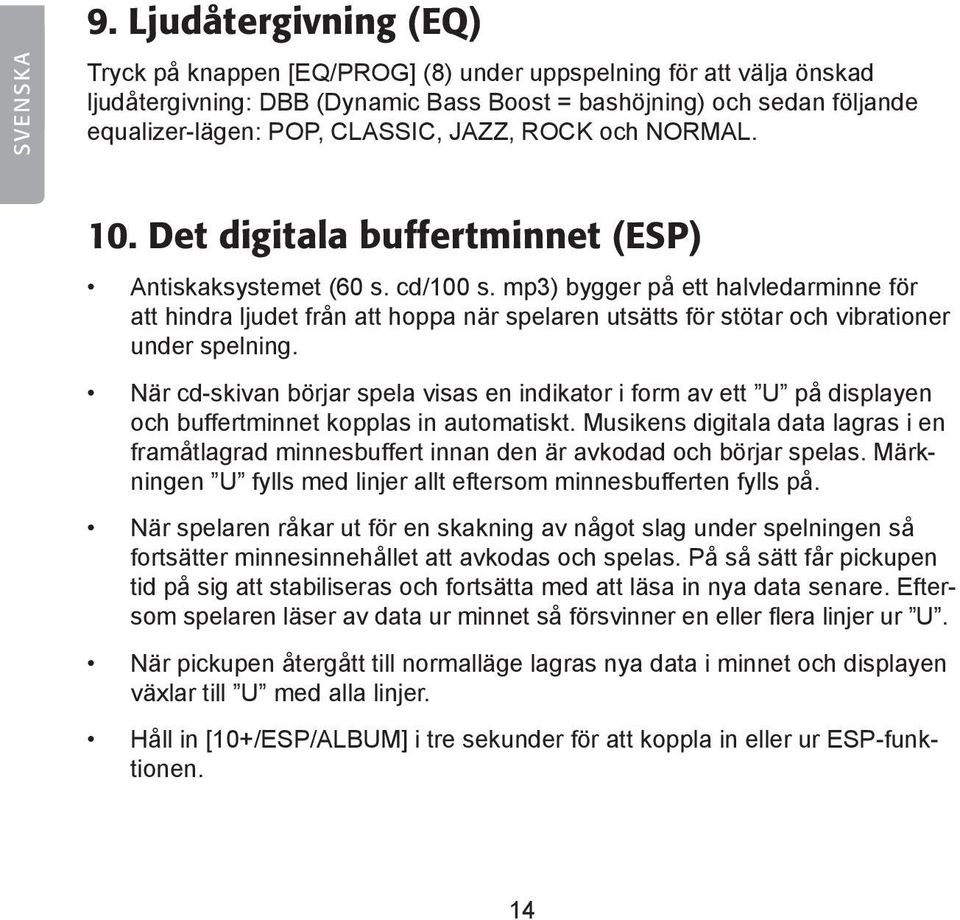 JAZZ, ROCK och NORMAL. 10. Det digitala buffertminnet (ESP) Antiskaksystemet (60 s. cd/100 s.