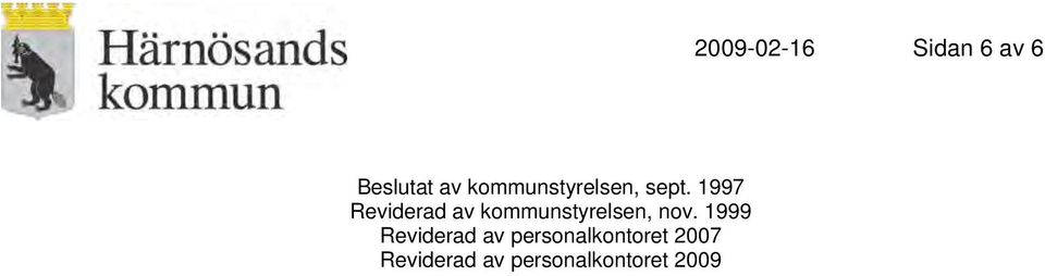 1999 Reviderad av personalkontoret 2007