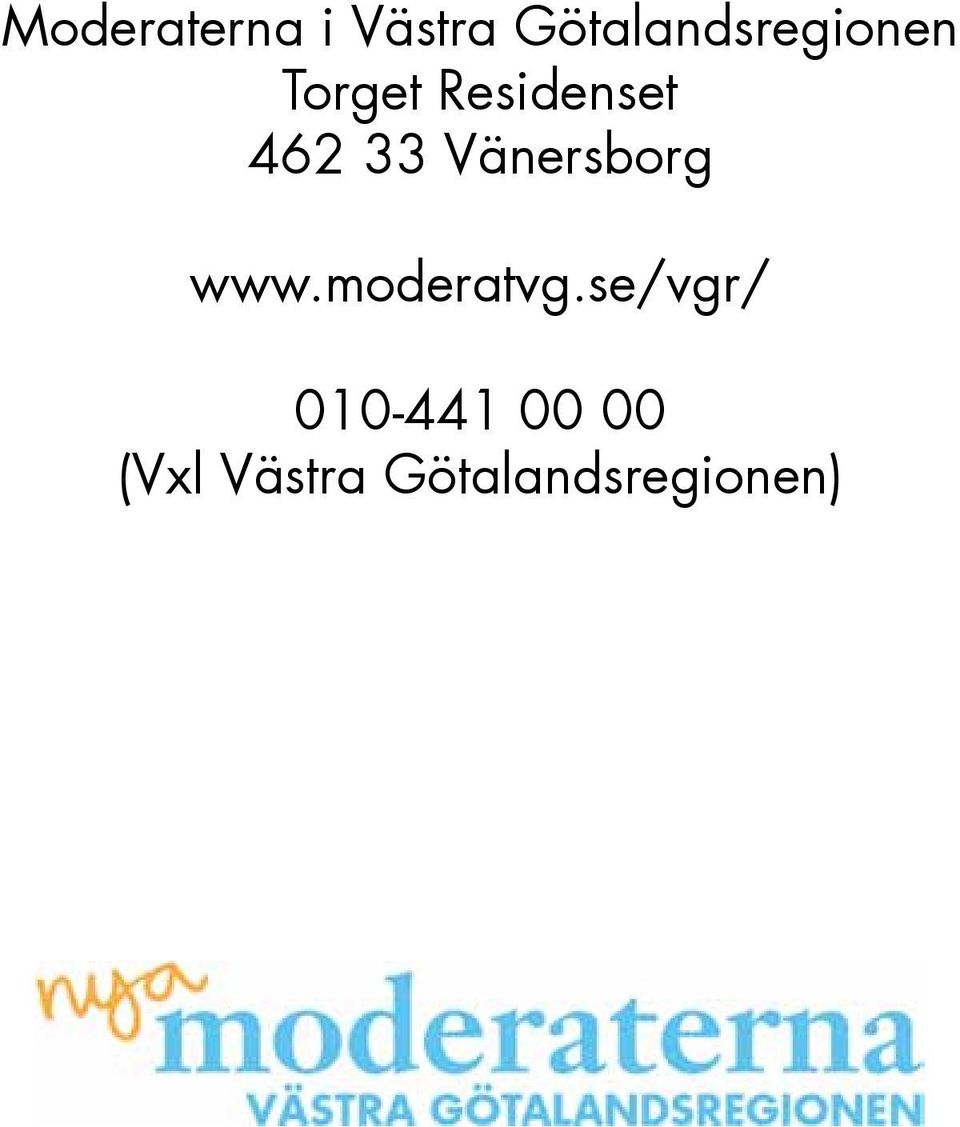 462 33 Vänersborg www.moderatvg.