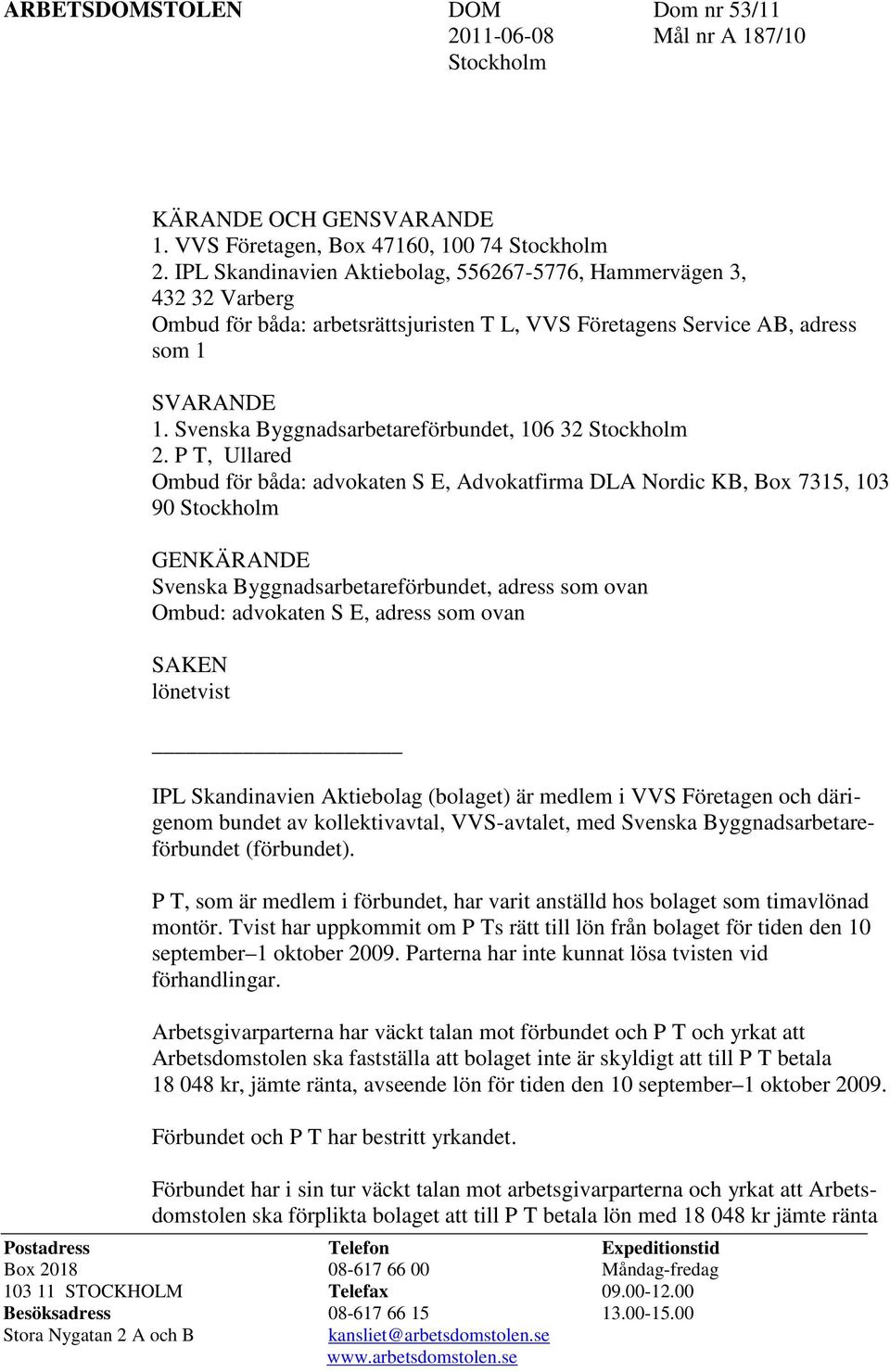 Svenska Byggnadsarbetareförbundet, 106 32 Stockholm 2.