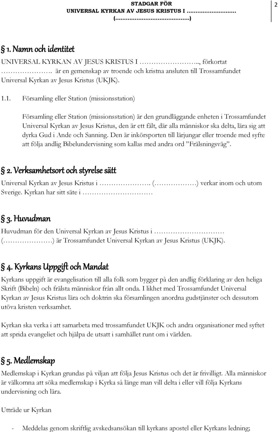 delta, lära sig att dyrka Gud i Ande och Sanning. Den är inkörsporten till lärjungar eller troende med syfte att följa andlig Bibelundervisning som kallas med andra ord Frälsningsväg. 2.