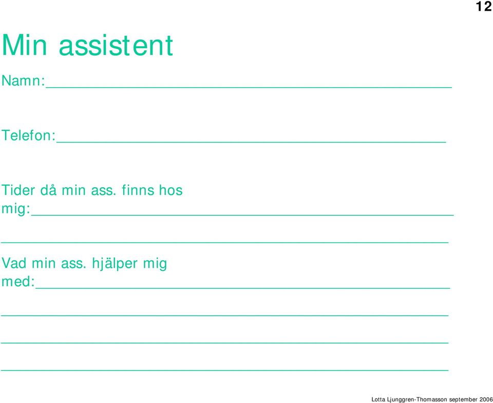 ass. finns hos mig: Vad