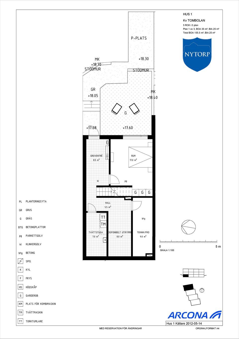 5 m² BT RÄS BETONAOR PAREOLV TVÄSTUA 7.0 m² DISPONIBELT UTRYMME TENI/RD 9.