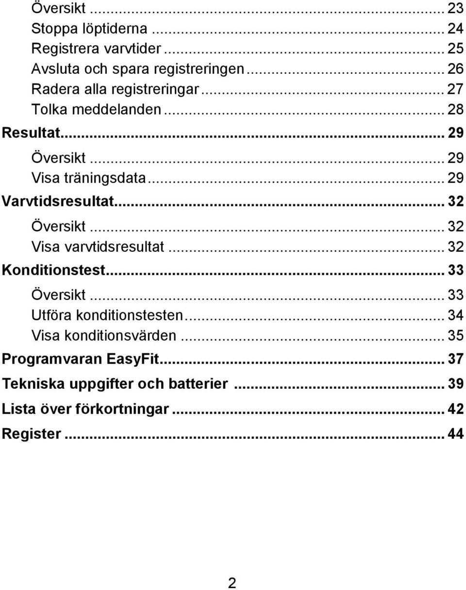 .. 29 Varvtidsresultat... 32 Översikt... 32 Visa varvtidsresultat... 32 Konditionstest... 33 Översikt.