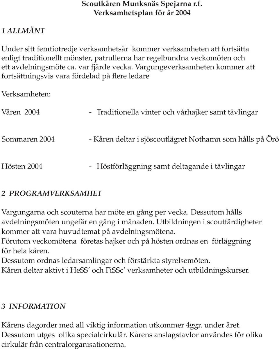 avdelningsmöte ca. var fjärde vecka.