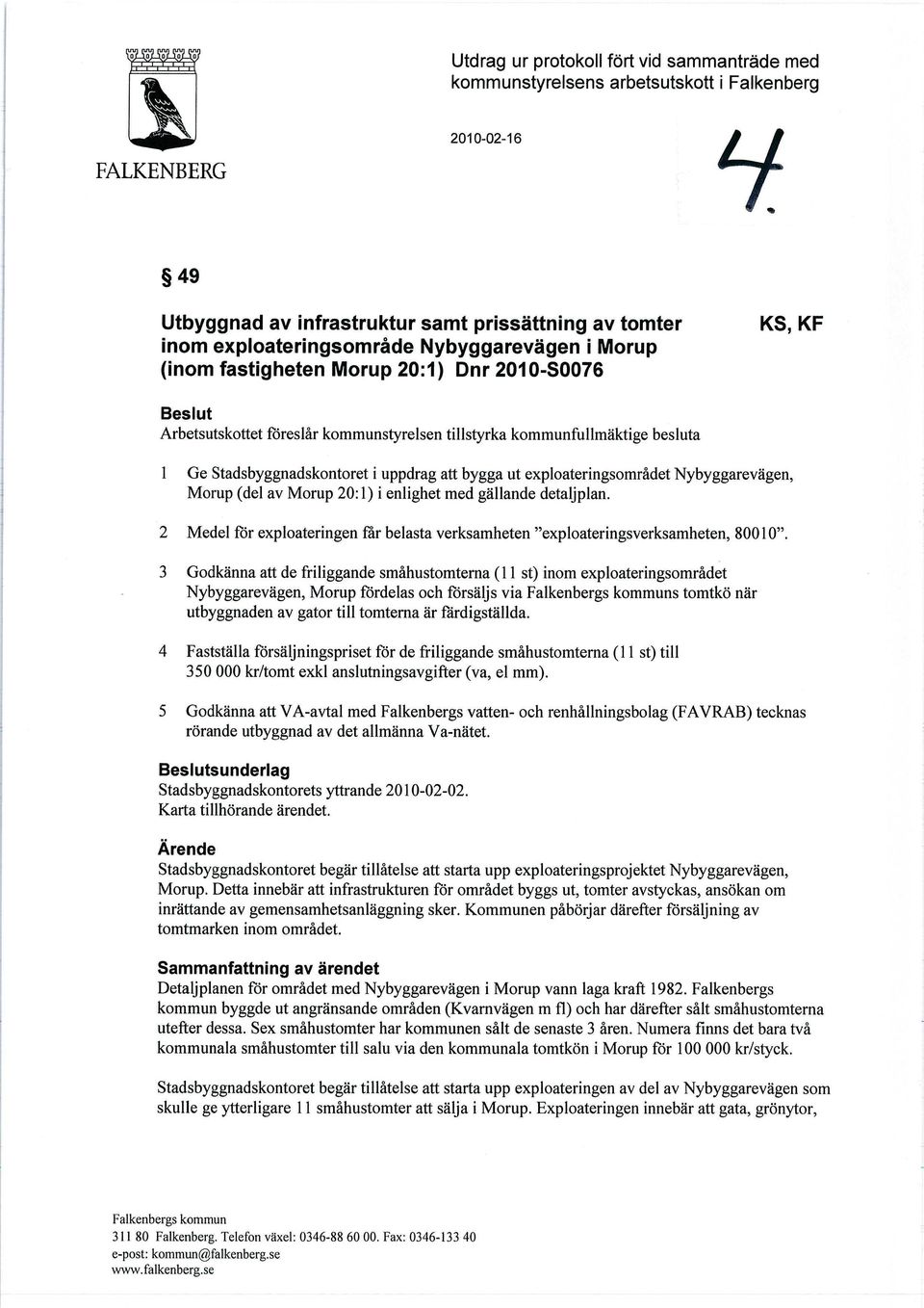 Tuppdrag att bygga ut exploateringsområdet Nybyggarevägen, Morup (del av Morup 20:1) i enlighet med gällande detaljplan.